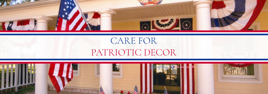 Care for Your Patriotic Decor